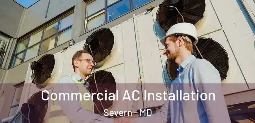  Commercial AC Installation Severn - MD