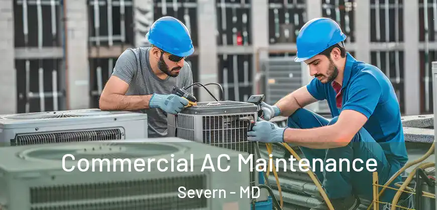  Commercial AC Maintenance Severn - MD