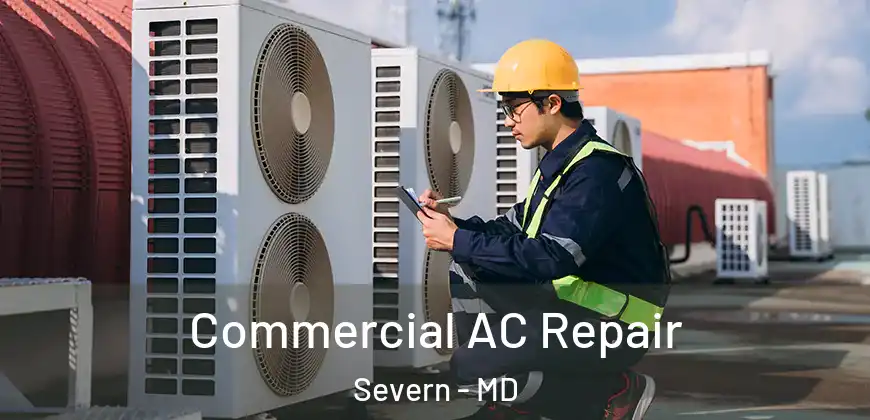  Commercial AC Repair Severn - MD