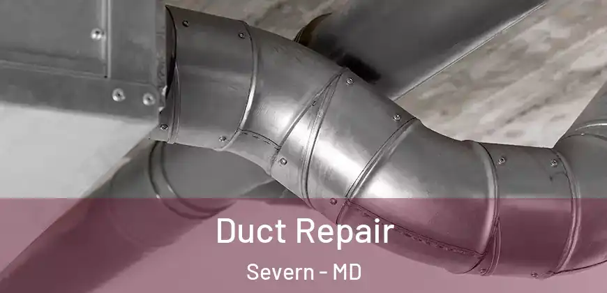 Duct Repair Severn - MD