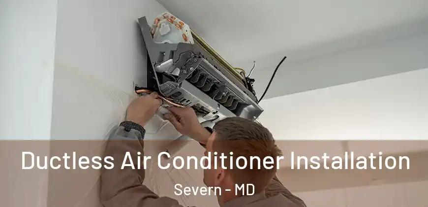  Ductless Air Conditioner Installation Severn - MD