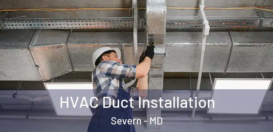  HVAC Duct Installation Severn - MD