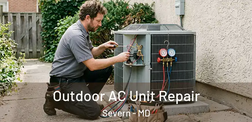  Outdoor AC Unit Repair Severn - MD